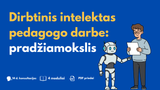 Dirbtinis intelektas pedagogo darbe: pradžiamokslis
